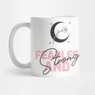 Fearless And Strong Empowering Mug